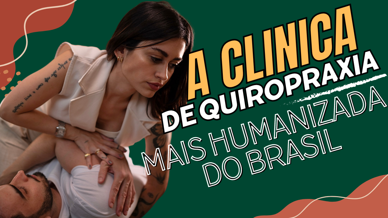 A clínica de quiropraxia mais humanizada do Brasil - Coluna Saude quiropraxia